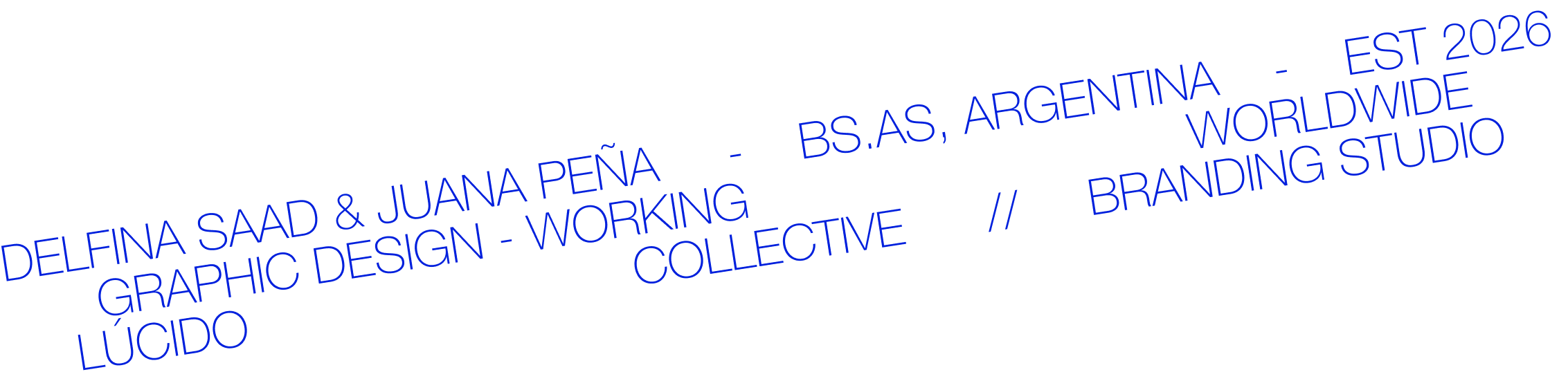 Delfina Saad & Juana Peña — Bs.As, Argentina — Est 2026 · Graphic Design Working Worldwide · Lúcido Collective // Branding Studio